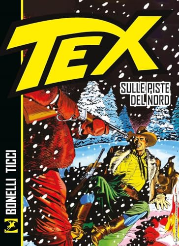 Tex. Sulle piste del Nord von Sergio Bonelli Editore
