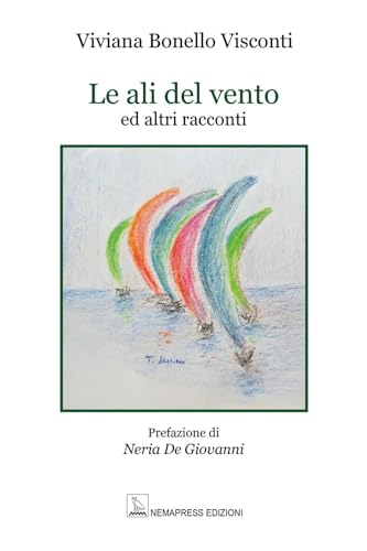 Le ali del vento ed altri racconti (Narrativa) von Nemapress