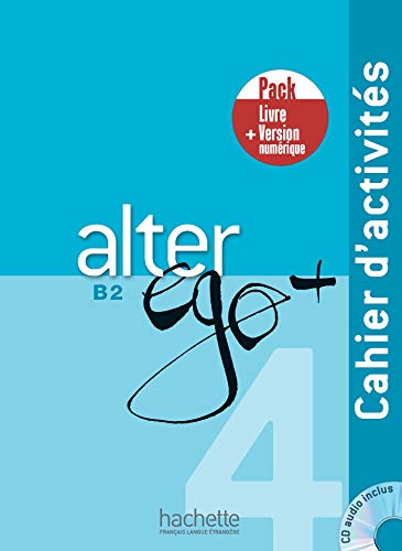 Alter Ego +: Cahier d'activites B2 + manuel numerique