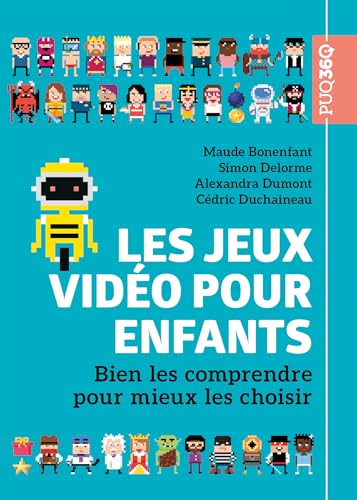 Les jeux vidéo pour enfants: Bien les comprendre pour mieux les choisir Les jeux vidéo pour enfants: Bien les comprendre pour mieux les choisir von PU QUEBEC