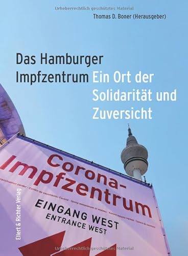 Das Hamburger Impfzentrum: Ein Ort der Solidarität und Zuversicht von Ellert & Richter