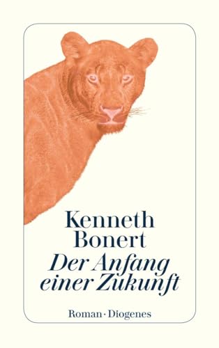 Der Anfang einer Zukunft: Roman (detebe) von Diogenes Verlag AG