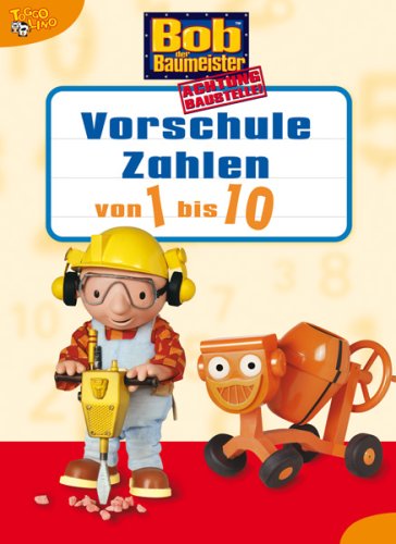 Bob der Baumeister - Vorschule Zahlen 1-10: Achtung Baustelle von Xenos