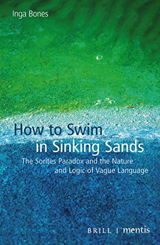 How to Swim in Sinking Sands: The Sorites Paradox and the Nature and Logic of Vague Language