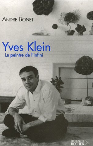 Yves Klein: Le peintre de l'infini von DU ROCHER
