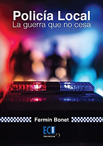 Policía Local. La guerra que no cesa (ECU, Band 1) von Servicios Editoriales Generales Costa Blanca S.L.