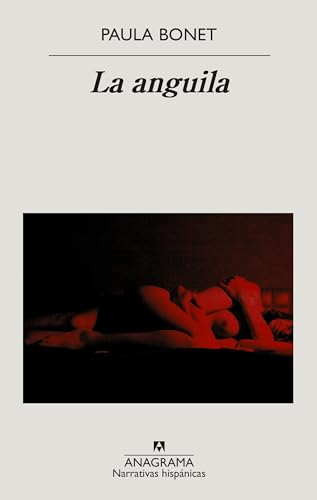 La anguila (Narrativas hispánicas, Band 669) von ANAGRAMA