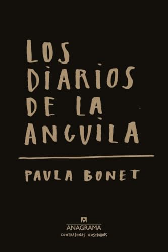 Los diarios de La anguila (Contraseñas Ilustradas, Band 12) von ANAGRAMA
