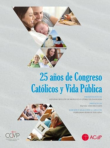 25 años de Congreso Católicos y Vida Pública (Católicos en la Vida Pública, Band 3) von CEU Ediciones