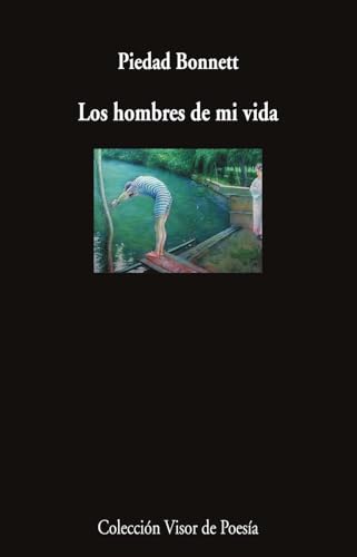 Los hombres de mi vida (Visor de Poesía, Band 1273) von VISOR LIBROS, S.L.