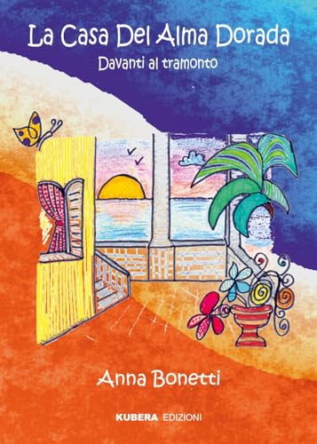 La casa del alma dorada. Davanti al tramonto von Kubera Edizioni