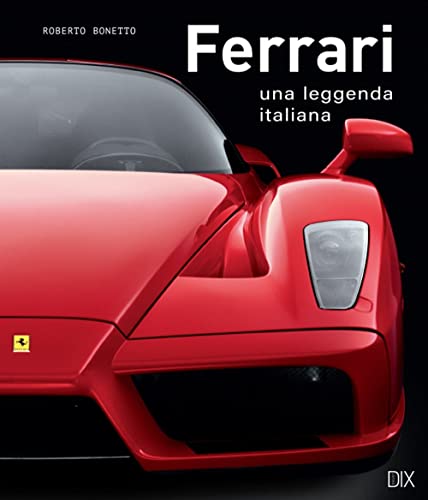 Ferrari. Una leggenda italiana. Ediz. a colori von Dix
