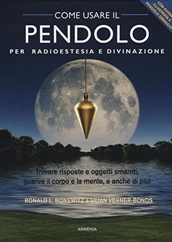 Come usare il pendolo per radioestesia e divinazione von Armenia