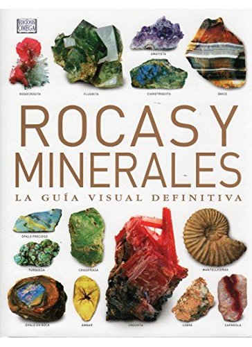 Rocas y minerales : la guía visual definitiva (GUIAS DEL NATURALISTA-ROCAS-MINERALES-PIEDRAS PRECIOSAS) von Ediciones Omega, S.A.