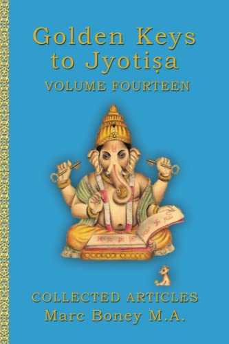 Golden Keys to Jyotiṣa: Volume Fourteen