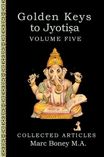 Golden Keys to Jyotisha: Volume Five von Createspace Independent Publishing Platform