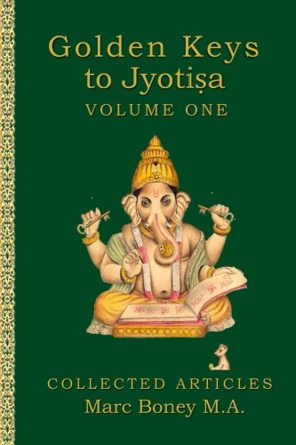 Golden Keys to Jyotisha: Volume One von CreateSpace Independent Publishing Platform