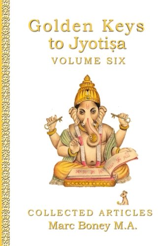 Golden Keys to Jyotisha: Volume Six von CreateSpace Independent Publishing Platform