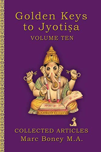 Golden Keys to Jyotisha: Volume Ten