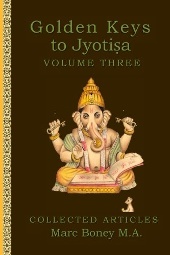 Golden Keys to Jyotisha: Volume Three von CreateSpace Independent Publishing Platform
