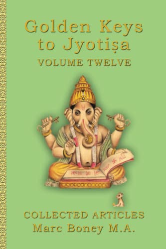 Golden Keys to Jyotisha: Volume Twelve