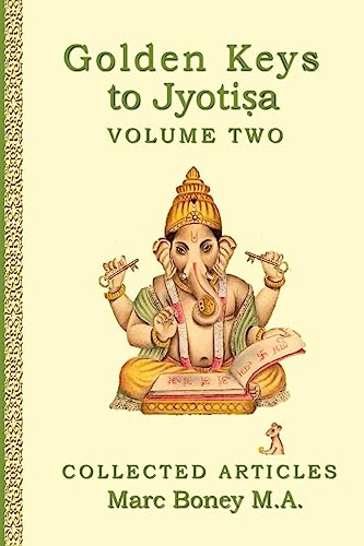 Golden Keys to Jyotisha: Volume Two von Createspace Independent Publishing Platform