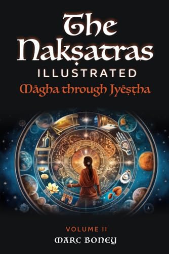 Nakṣatras Illustrated: Maghā through Jyeṣṭhā von Independently published