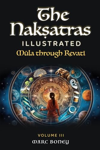 Nakṣatras Illustrated: Mūla through Revati von Independently published