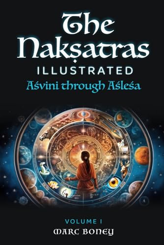 The Nakṣatras Illustrated: Aśvini through Aśleśa von Independently published