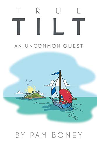True Tilt: An Uncommon Quest von Authorhouse