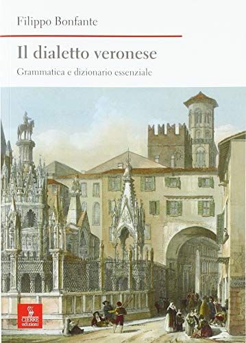Il dialetto veronese Il dialetto veronese