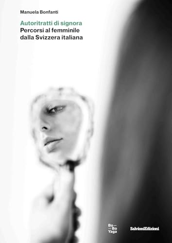 Autoritratti di signora. Percorsi al femminile della Svizzera italiana Autoritratti di signora. Percorsi al femminile della Svizzera italiana von Salvioni