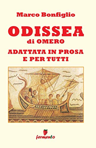 Odissea in prosa e per tutti (Immortali in prosa) von Fermento