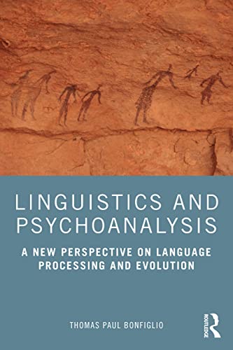Linguistics and Psychoanalysis: A New Perspective on Language Processing and Evolution von Routledge