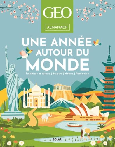 Almanach Geo : Une année autour du monde: Traditions et culture, saveurs, nature, patrimoine von SOLAR