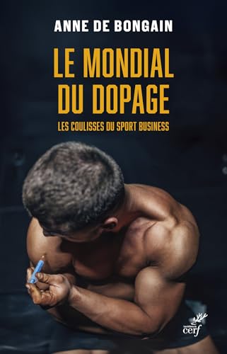 Le mondial du dopage: Les coulisses du sport business von CERF
