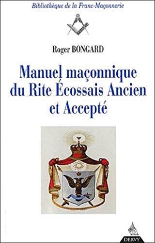 Manuel maçonnique du Rite Écossais Ancien et Accepté von DERVY