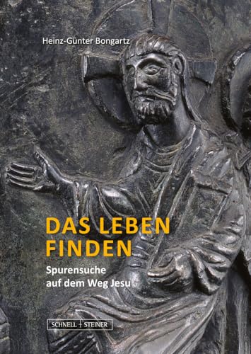 Das Leben finden: Spurensuche auf dem Weg Jesu von Schnell & Steiner