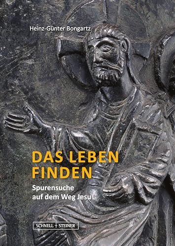 Das Leben finden: Spurensuche auf dem Weg Jesu
