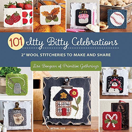 101 Itty Bitty Celebrations: 2 Inch Wool Stitcheries to Make and Share von That Patchwork Place