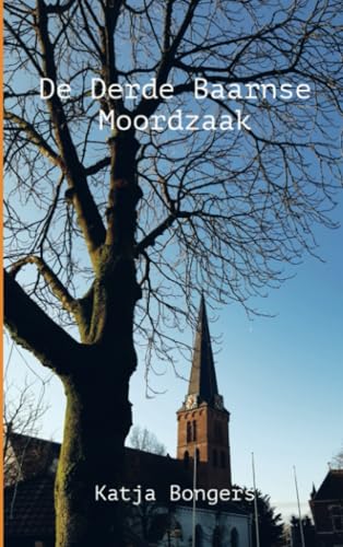 De Derde Baarnse Moordzaak De Derde Baarnse Moordzaak von Brave New Books