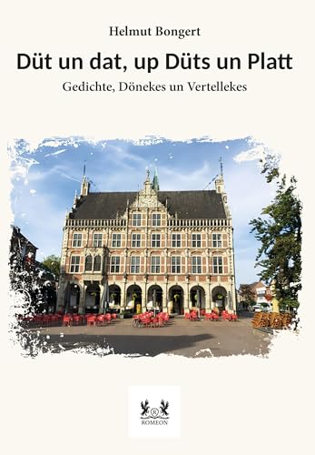 Düt un dat, up Düts un Platt: Gedichte, Dönekes un Vertellekes von Romeon-Verlag