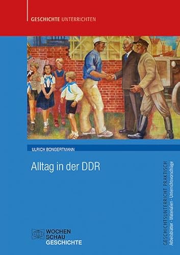 Alltag in der DDR (Geschichtsunterricht praktisch)