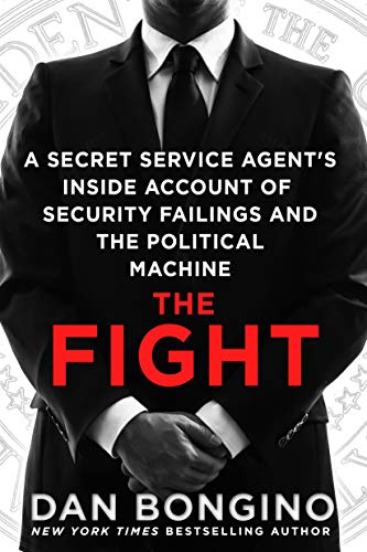 Fight: A Secret Service Agent's Inside Account of Security Failings and the Political Machine von St. Martin's Griffin
