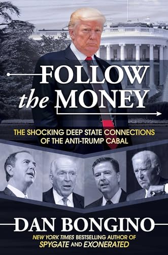 Follow the Money: The Shocking Deep State Connections of the Anti-Trump Cabal von Post Hill Press