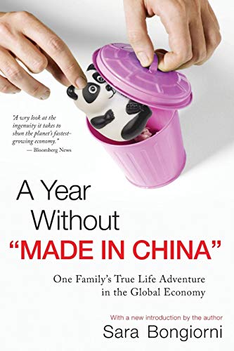 A Year Without "Made in China": One Family's TrueLife Adventure in the Global Economy