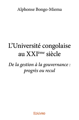 L'Université congolaise au XXIème siècle: De la gestion à la gouvernance : progrès ou recul
