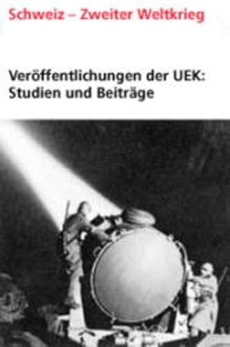 Veröffentlichungen der Unabhängigen Expertenkommission Schweiz (UEK) - Zweiter Weltkrieg; Publications de la Commission, Bd.15, Nachrichtenlose ... der UEK. Studien und Beiträge zur Forschung)