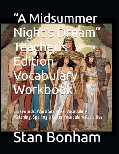 “A Midsummer Night's Dream” Teacher’s Edition Vocabulary Workbook: Crosswords, Word Searches, Vocabulary Matching, Spelling & Other Vocabulary Activities von Independently published