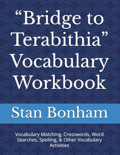 “Bridge to Terabithia” Vocabulary Workbook: Vocabulary Matching, Crosswords, Word Searches, Spelling, & Other Vocabulary Activities von Independently published
